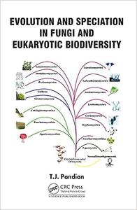 Evolution and Speciation in Fungi and Eukaryotic Biodiversity