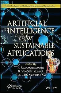 Artificial Intelligence for Sustainable Applications (Artificial Intelligence and Soft Computing for Industrial Transformation)