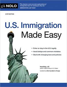 U.S. Immigration Made Easy, 21st Edition