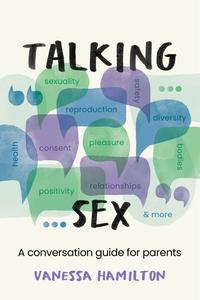 Talking Sex A Conversation Guide for Parents