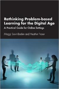 Rethinking Problem–based Learning for the Digital Age A Practical Guide for Online Settings