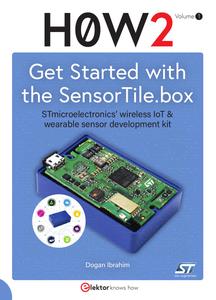 Get Started with the SensorTile.box  STmicroelectronics' wireless IoT & wearable sensor development kit