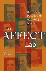 The Affect Lab The History and Limits of Measuring Emotion