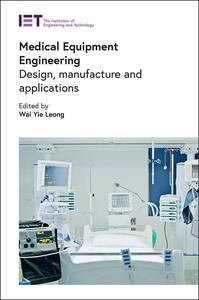 Medical Equipment Engineering Design, manufacture and applications