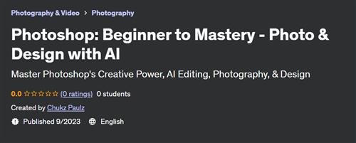 Photoshop – Beginner to Mastery – Photo & Design with AI