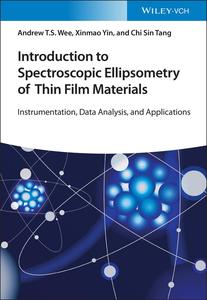 Introduction to Spectroscopic Ellipsometry of Thin Film Materials Instrumentation, Data Analysis, and Applications