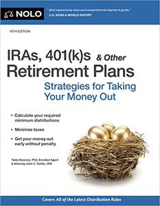 IRAs, 401(k)s & Other Retirement Plans Strategies for Taking Your Money Out, 16th Edition