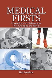 Medical Firsts Innovations and Milestones That Changed the World