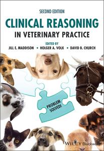 Clinical Reasoning in Veterinary Practice Problem Solved!, 2nd Edition