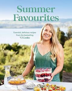 Summer Favourites  Essential, Delicious Recipes from the Bestselling VJ Cooks