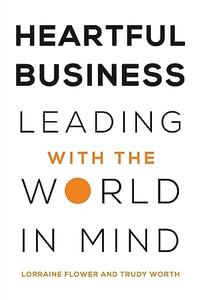 Heartful Business Leading with the World in Mind