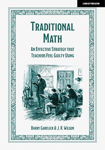 Traditional Math An effective strategy that teachers feel guilty using