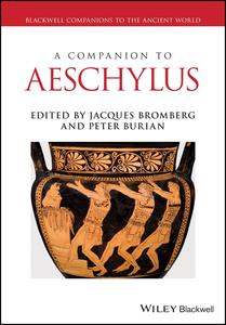 A Companion to Aeschylus (Blackwell Companions to the Ancient World)