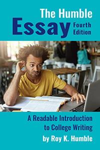 The Humble Essay A Readable Introduction to College Writing