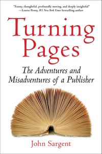 Turning Pages The Adventures and Misadventures of a Publisher
