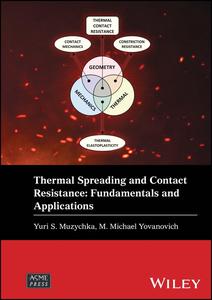 Thermal Spreading and Contact Resistance Fundamentals and Applications