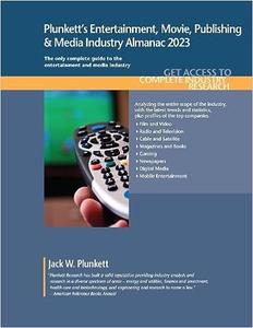 Plunkett’s Entertainment, Movie, Publishing & Media Industry Almanac 2023