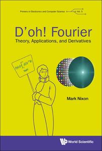 D’oh! Fourier Theory, Applications, And Derivatives (Primers In Electronics And Computer Science)