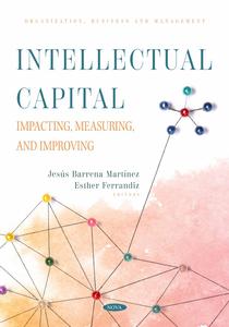 Intellectual Capital Impacting, Measuring, and Improving