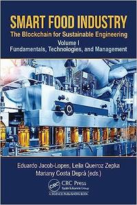 Smart Food Industry The Blockchain for Sustainable Engineering Fundamentals, Technologies, and Management, Volume 1