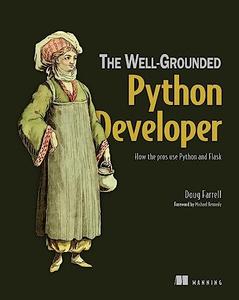 The Well–Grounded Python Developer How the pros use Python and Flask