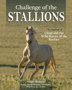 Challenge of the Stallions The Legend of Cloud and the Wild Horses of the Rockies