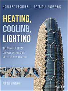 Heating, Cooling, Lighting Sustainable Design Strategies Towards Net Zero Architecture, 5th Edition