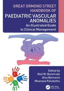 Great Ormond Street Handbook of Paediatric Vascular Anomalies An Illustrated Guide to Clinical Management
