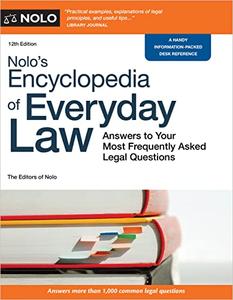 Nolo’s Encyclopedia of Everyday Law Answers to Your Most Frequently Asked Legal Questions, 12th Edition