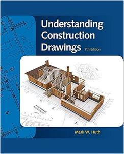 Understanding Construction Drawings, 7th Edition