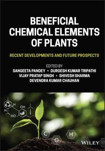 Beneficial Chemical Elements of Plants Recent Developments and Future Prospects