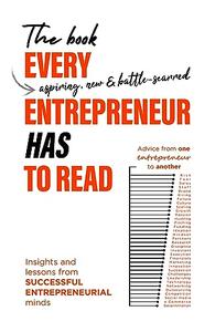 The Book Every Entrepreneur Has to Read Advice from one entrepreneur to another