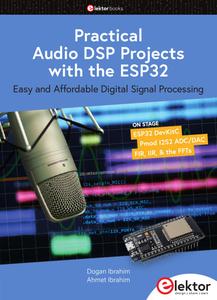 Practical Audio DSP Projects with the ESP32  Easy and Affordable Digital Signal Processing