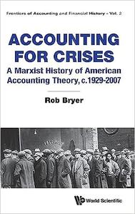 Accounting for Crises A Marxist History of American Accounting Theory, c.1929 – 2007