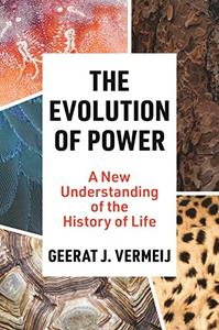 The Evolution of Power A New Understanding of the History of Life