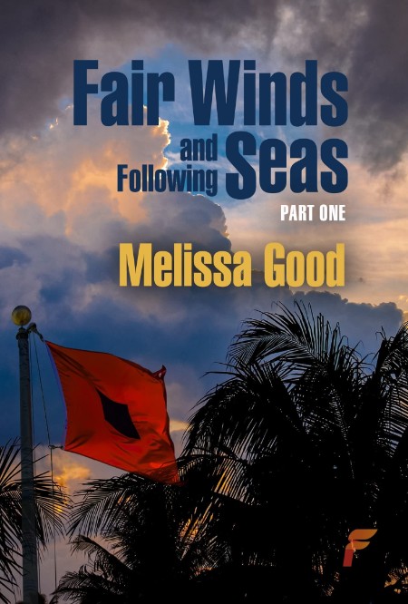 Fair Winds and Following Seas ( - Melissa Good 2b4898e496bcd8e775473df73bf5a69d