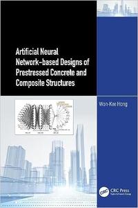 Artificial Neural Network-based Designs of Prestressed Concrete and Composite Structures
