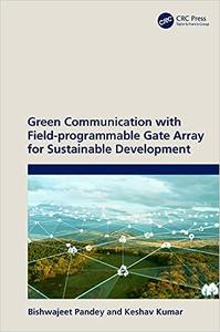 Green Communication with Field–programmable Gate Array for Sustainable Development