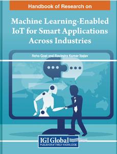 Handbook of Research on Machine Learning–Enabled IoT for Smart Applications Across Industries