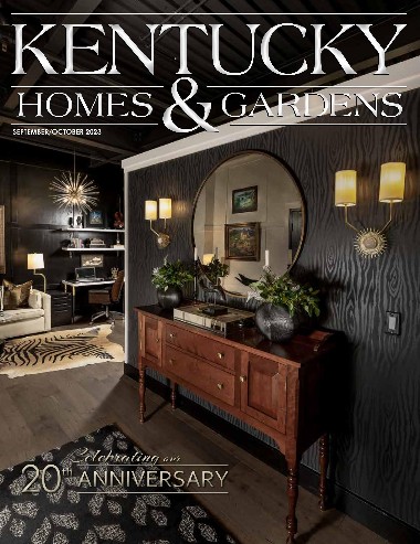 Kentucky Homes & Gardens - September / October 2023 05c3233b1ed7d978501f2c1818ff3aab