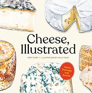 Cheese, Illustrated Notes, Pairings, and Boards