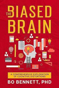 The Biased Brain A Comprehensive Exploration of Cognitive Distortions