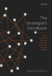 The Strategist's Handbook Tools, Templates, and Best Practices Across the Strategy Process