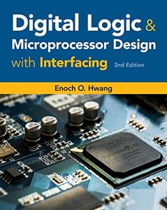 Digital Logic & Microprocessor Design With Interfacing, 2nd Edition