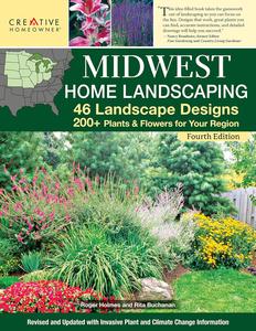 Midwest Home Landscaping 46 Landscape Designs, 200+ Plants & Flowers for Your Region, 4th Edition (Creative Homeowner)