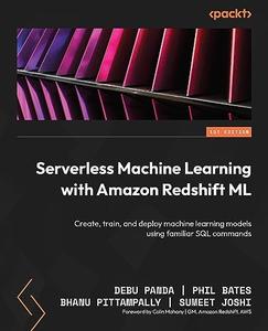 Serverless Machine Learning with Amazon Redshift ML Create, train and deploy machine learning models using familiar SQL