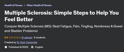 Multiple Sclerosis – Simple Steps to Help You Feel Better
