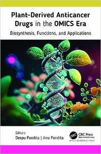 Plant-Derived Anticancer Drugs in the OMICS Era Biosynthesis, Functions, and Applications