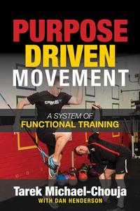 Purpose Driven Movement The Ultimate Guide to Functional Training
