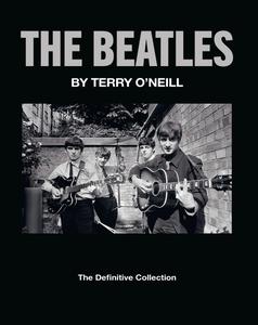The Beatles By Terry O’Neill The Definitive Collection